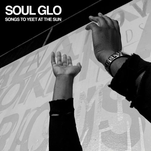 Soul glo songs - songs, to